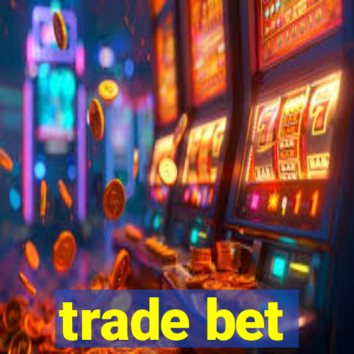 trade bet